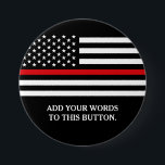 Thin Red Line American Flag Custom Text 7.5 Cm Round Badge<br><div class="desc">Thin Red Line American Flag Custom button.</div>