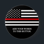 Thin Red Line American Flag Custom Text 7.5 Cm Round Badge<br><div class="desc">Thin Red Line American Flag Custom button.</div>