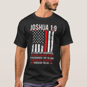 Thin Red USA Flag Joshua 1 9 Bible Christian Firef T-Shirt