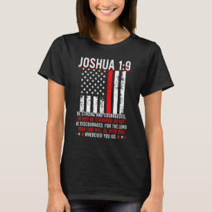 Thin Red USA Flag Joshua 1 9 Bible Christian Firef T-Shirt