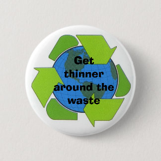 THIN YOUR WASTE 6 CM ROUND BADGE