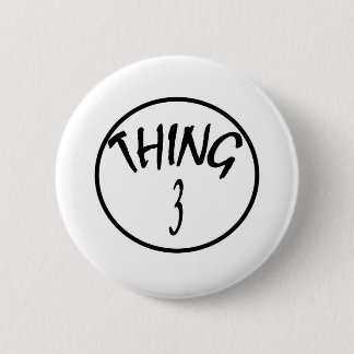 thing 3 6 cm round badge