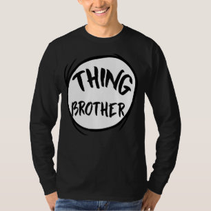 Thing Brother Life Proud Brother Fathers Day Of Al T-Shirt