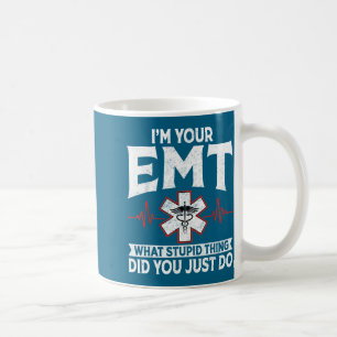 Thing Emt What Stupid Ems Paramedic Coffee Mug