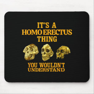 Thing Funny Homo Erectus Anthropology Paleoanthrop Mouse Mat