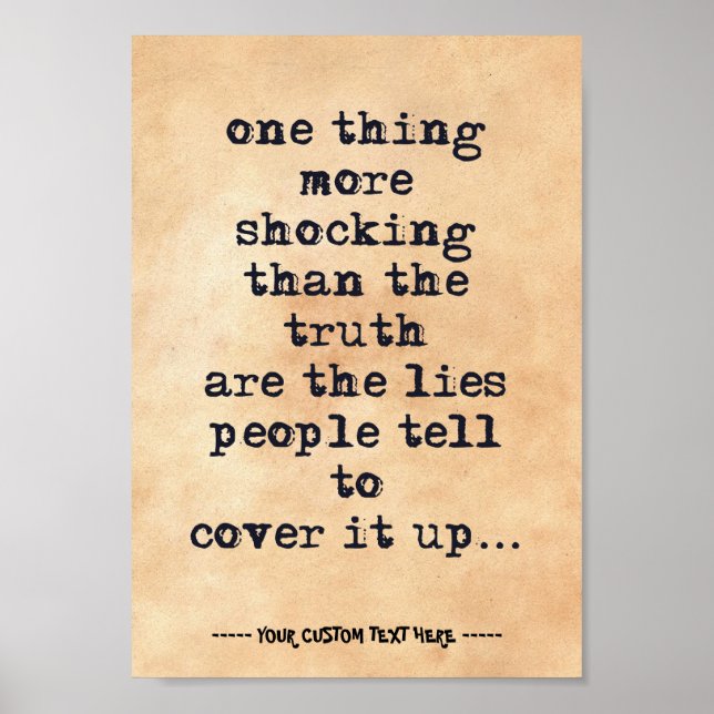 Thing more shocking than truth are lies quote poster (Front)