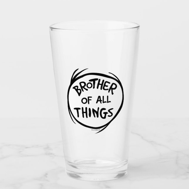 Thing One Thing Two - Brother of all Things Glass (Front)