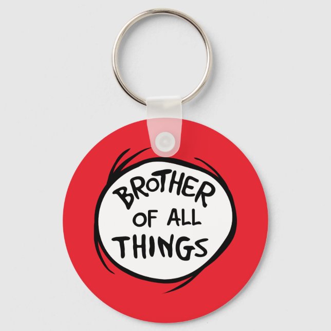 Thing One Thing Two - Brother of all Things Key Ring (Front)