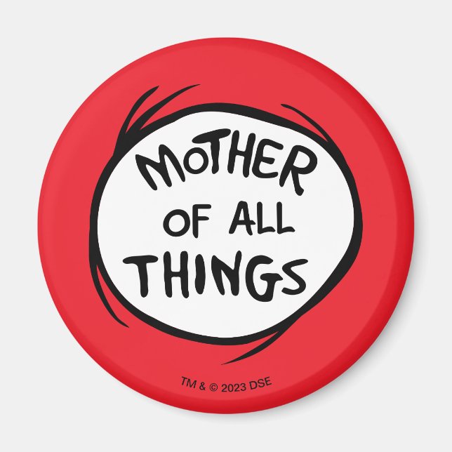 Thing One Thing Two - Mother of all Things Magnet (Front)