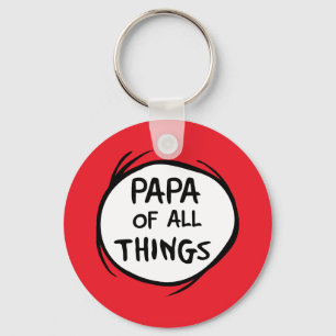 Thing One Thing Two - Papa of all Things Key Ring