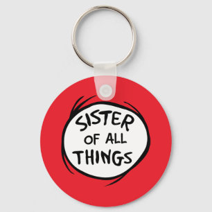 Thing One Thing Two - Sister of all Things Key Ring
