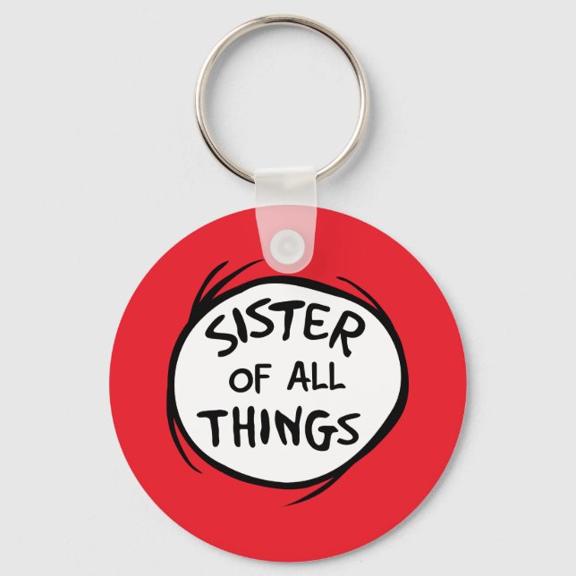 Thing One Thing Two - Sister of all Things Key Ring (Front)