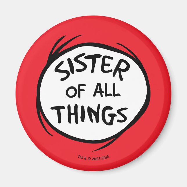 Thing One Thing Two - Sister of all Things Magnet (Front)