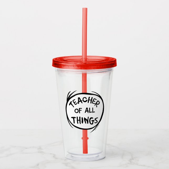 Thing One Thing Two - Teacher of all Things Acrylic Tumbler (Front)