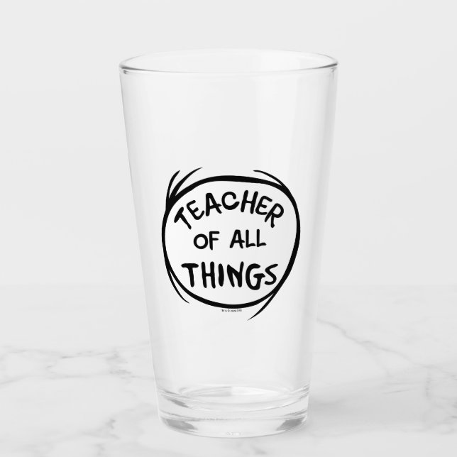 Thing One Thing Two - Teacher of all Things Glass (Front)