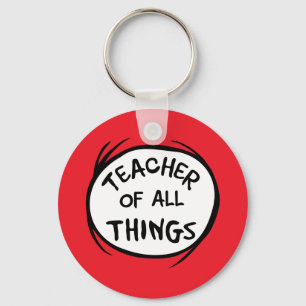 Thing One Thing Two - Teacher of all Things Key Ring