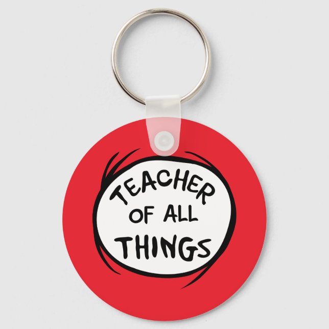 Thing One Thing Two - Teacher of all Things Key Ring (Front)