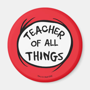 Thing One Thing Two - Teacher of all Things Magnet