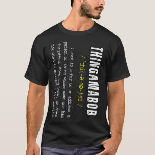 THINGAMABOB  Thingamajig  Robert  Whatchamacallit  T-Shirt