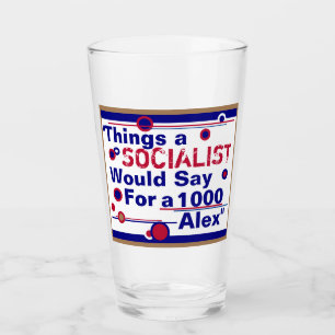 Things a socialist would say for 1000 Alex Glass