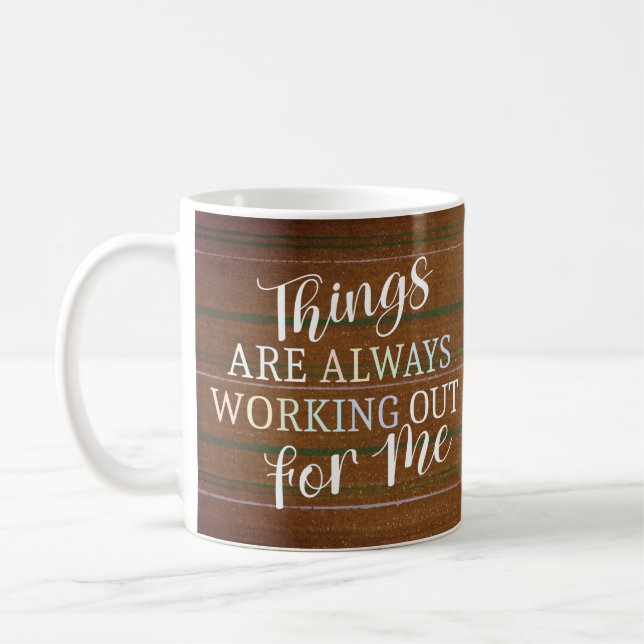 Things are always working out for me coffee mug (Left)