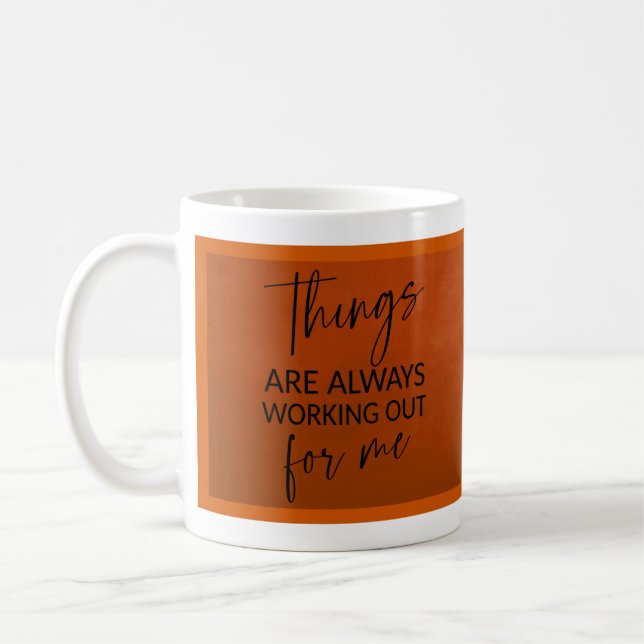 Things are always working out for me coffee mug (Left)