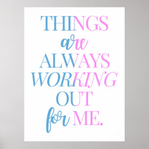 Things Are Always Working Out For Me Hicks Poster