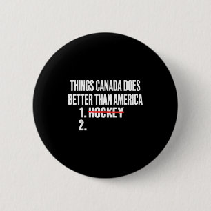 Things canada does better than america 1 hockey 2T 6 Cm Round Badge