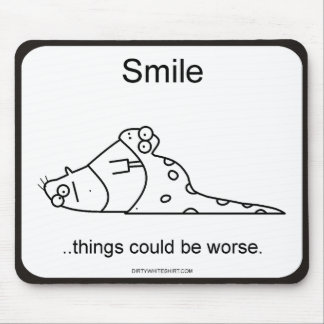 Things could be worse. mouse mat
