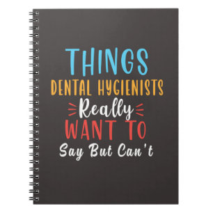 things dental hygienists really want to say gifts notebook