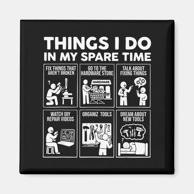 Things Do in Spare time Fix Things Fun Dad Fathers Magnet (Front)
