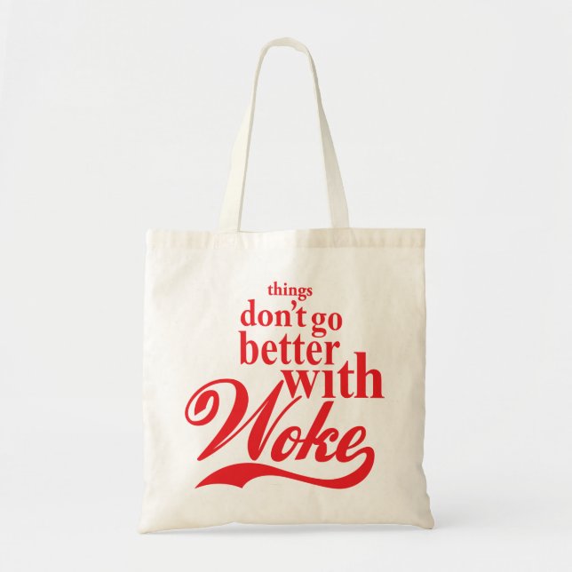 Things don't go better with Woke Tote Bag (Front)