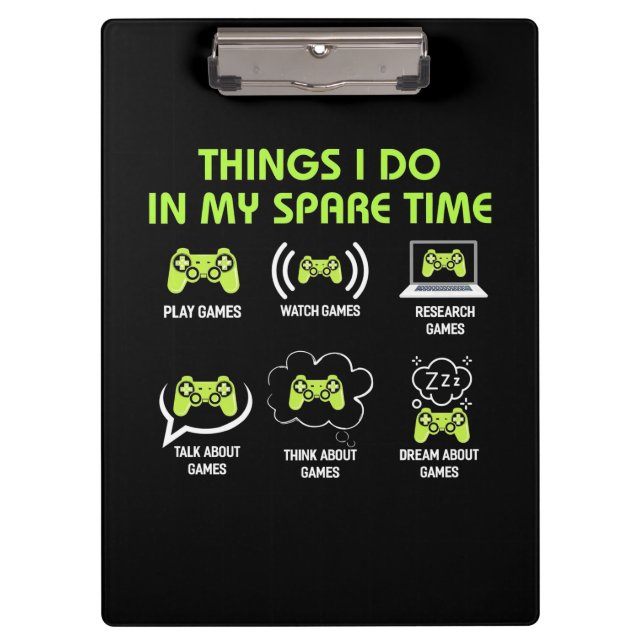 Things Gamer Do In Spare Time Clipboard (Front)