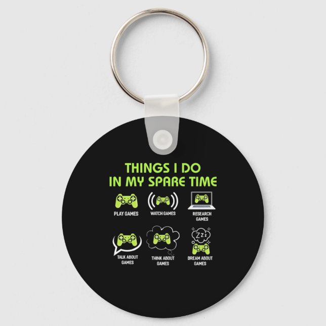 Things Gamer Do In Spare Time Key Ring (Front)