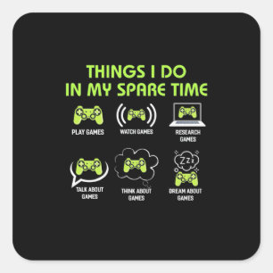 Things Gamer Do In Spare Time Square Sticker