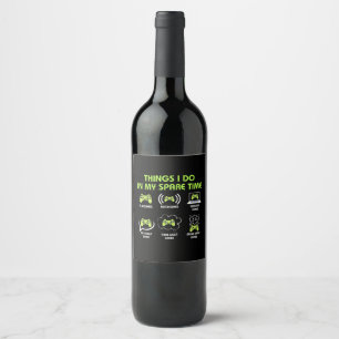 Things Gamer Do In Spare Time Wine Label