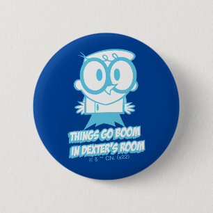 Things Go Boom In Dexter's Room 6 Cm Round Badge