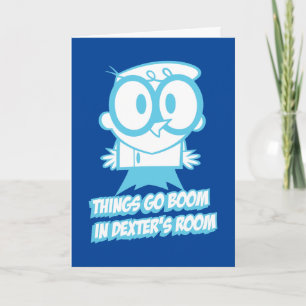 Things Go Boom In Dexter's Room Card