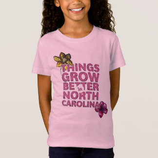 Things Grow Better in North Carolina Girls T-Shirt