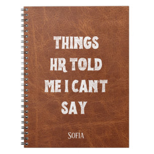 Things HR Told Me I Can’t Say Funny Personalised Notebook