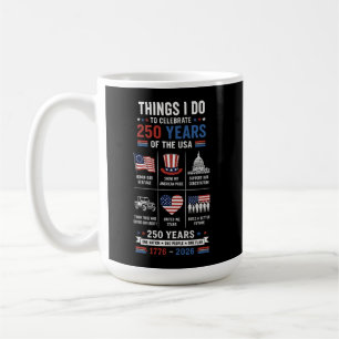 Things I Do 250 Years One Nation One Flag Coffee Mug