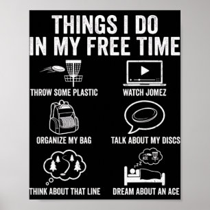 Things I Do In My Free Time Disc Golf Life Poster