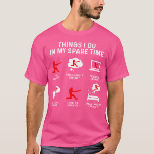 Things I Do In My Free Time Watch Talk Think Crick T-Shirt