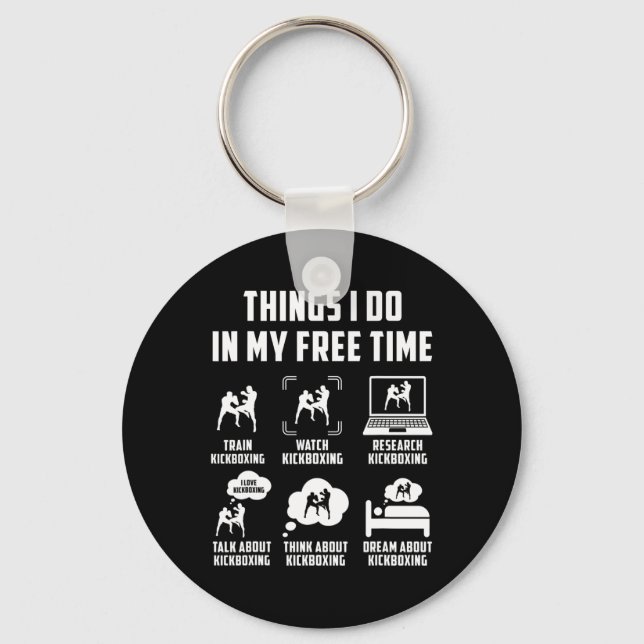 Things I Do In My Free Time Watch Talk Think Kickb Key Ring (Front)