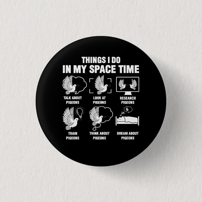 Things I Do In My Space Time Pigeon Breeding Pigeo 3 Cm Round Badge (Front)