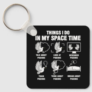 Things I Do In My Space Time Pigeon Breeding Pigeo Key Ring