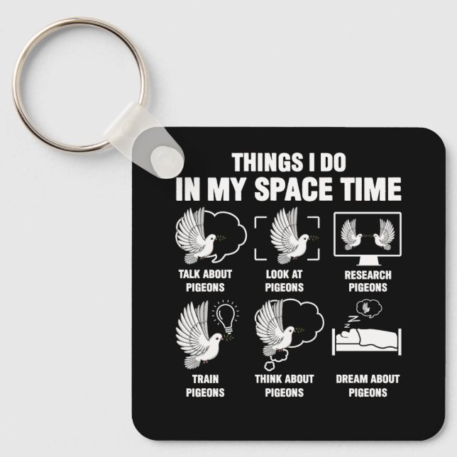 Things I Do In My Space Time Pigeon Breeding Pigeo Key Ring (Front)