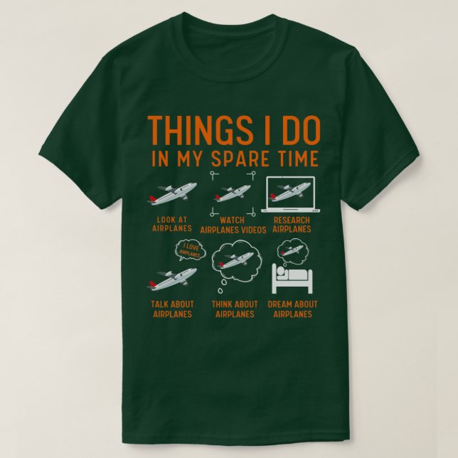 Things I Do In My Spare Time Airplanes T-Shirt (Design Front)