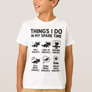 Things I Do In My Spare Time Axolotl Hobby T-Shirt