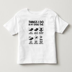 Things I Do In My Spare Time Axolotl Hobby Toddler T-Shirt